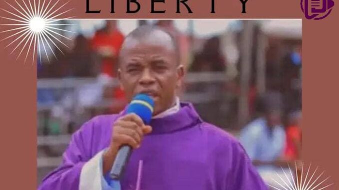 Rev Fr Ejike Mbaka – Liberty 2 (Chukwu Emela Awawe)