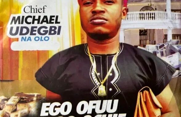Chief Michael Udegbi Na Olo – Ego Ofuu N’ego Ochie Jere Bank