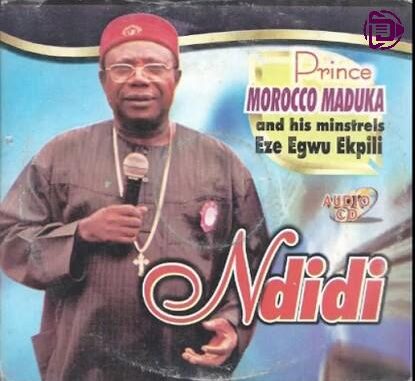 Emeka Morocco Maduka – Ndidi Bu Ogwu Enu Uwa