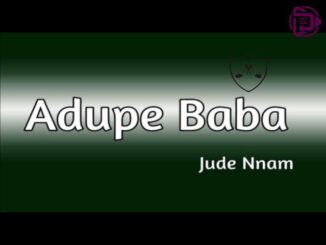 Jude Nnam – Adupe Baba