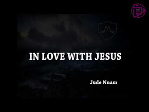 Jude Nnam – In Love With Jesus