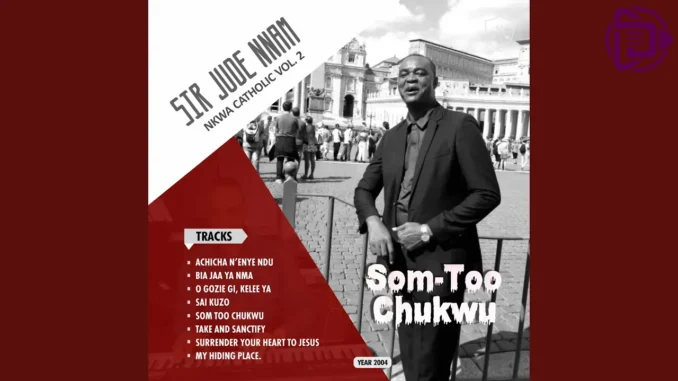 Jude Nnam – Som Too Chukwu
