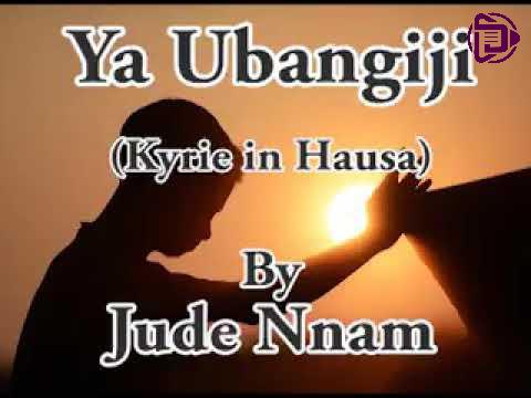 Jude Nnam – Ya Ubangiji (Kyrie in Hausa)
