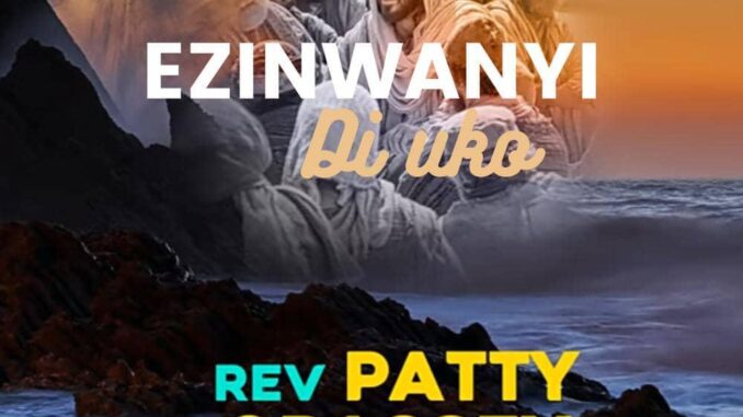 Patty Obasi – Onaputawom N’Ala Apiti (Ima Nma Chukwu)