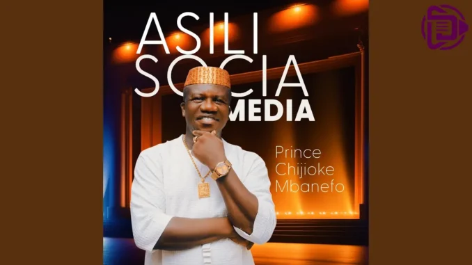 Prince Chijioke Mbanefo – Asili Social Media