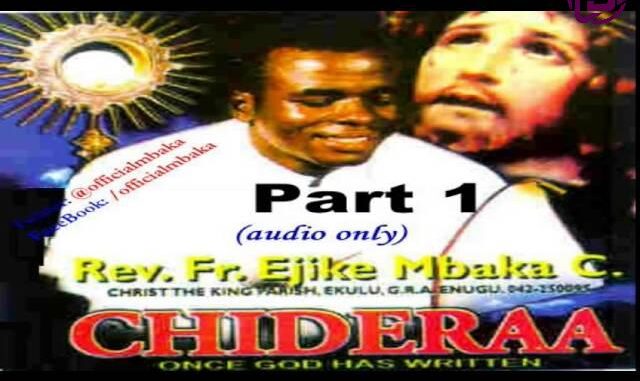 Rev Fr Ejike Mbaka – Chideraa (Once God Has Written)
