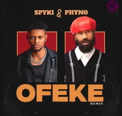 Spyki – Ofeke (Remix) Ft. Phyno