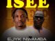 Ejyk Nwamba ft Onyeoma Super – Isee